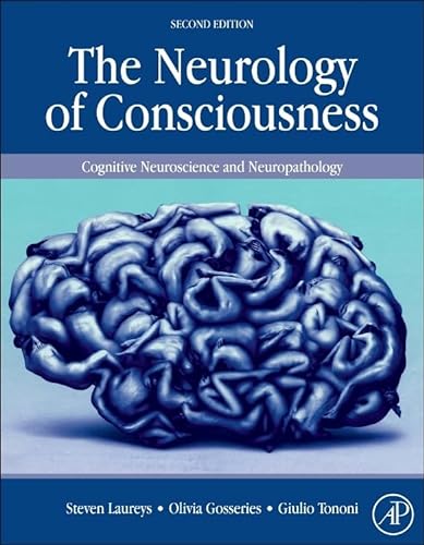 The Neurology of Consciousness: Cognitive Neuroscience and Neuropathology von Academic Press