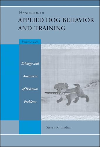 Handbook of Applied Dog Behavior and Training, Etiology and Assessment of Behavior Problems (Handbook of Applied Dog Behavior and Training, Volume 2, Band 2) von Wiley-Blackwell