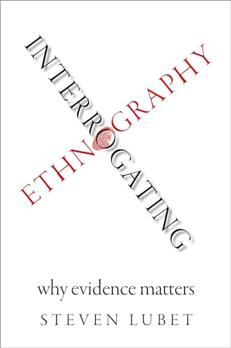 Interrogating Ethnography: Why Evidence Matters von Oxford University Press, USA