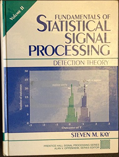 Fundamentals of Statistical Signal Processing, Volume II: Detection Theory (Prentice-hall Signal Processing Series, Band 2) von Pearson