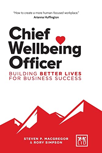 Chief Wellbeing Officer: Building better lives for business success (Acción empresarial)