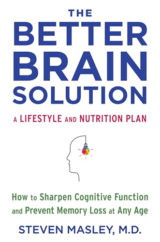 The Better Brain Solution: How to Sharpen Cognitive Function and Prevent Memory Loss at Any Age von Vintage