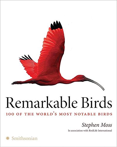 Remarkable Birds: 100 of the World's Most Notable Birds von Smithsonian