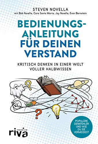 Bedienungsanleitung für deinen Verstand: Kritisch denken in einer Welt voller Halbwissen von RIVA