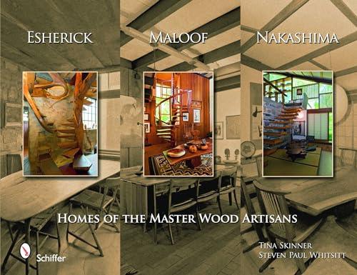 Esherick, Maloof, and Nakashima: Homes of the Master Wood Artisans von Schiffer Publishing