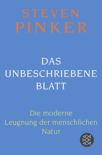 Das unbeschriebene Blatt: Die moderne Leugnung der menschlichen Natur von FISCHERVERLAGE