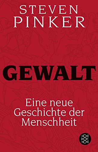 Gewalt: Eine neue Geschichte der Menschheit