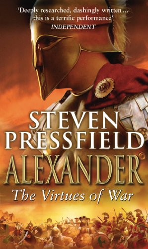 Alexander: The Virtues Of War: An awesome and epic retelling of the life of the colossus of the ancient world von Bantam