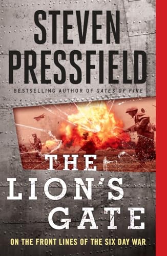 The Lion's Gate: On the Front Lines of the Six Day War