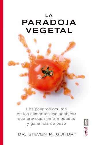 La paradoja vegetal: Los peligros de la comida sana que nos enferma y nos hace engordar (Plus vitae)