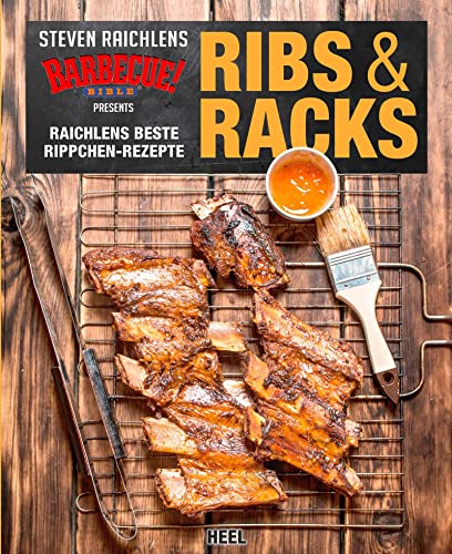 Ribs & Racks: Raichlens beste Rippchen-Rezepte von Heel Verlag GmbH