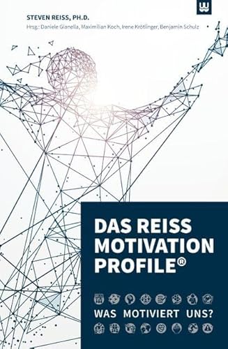 DAS REISS MOTIVATION PROFILE®: Was motiviert uns?