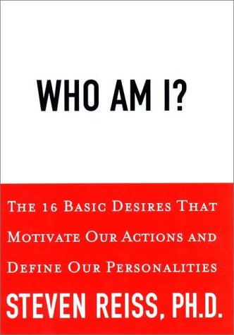 Who Am I?: The 16 Basic Desires That Motivate Our Behavior and Define Our Personality: The 16 Basic Desires That Motivate Our Actions and Define Our Personalities von Tarcher