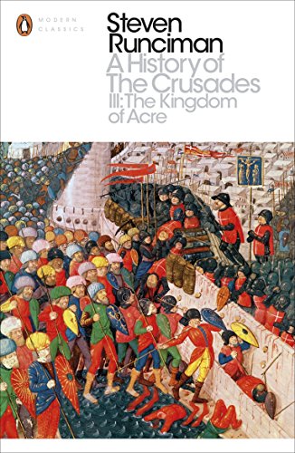 A History of the Crusades III: The Kingdom of Acre and the Later Crusades (Penguin Modern Classics) von imusti