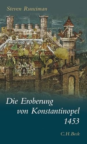 Die Eroberung von Konstantinopel 1453 (Beck'sche Sonderausgaben)
