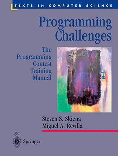 Programming Challenges: The Programming Contest Training Manual (Texts in Computer Science) von Springer