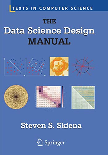The Data Science Design Manual (Texts in Computer Science) von Springer
