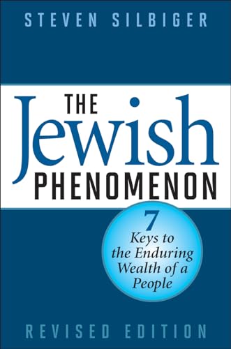 The Jewish Phenomenon: Seven Keys to the Enduring Wealth of a People, Revised Edition