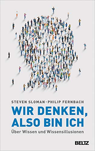 Wir denken, also bin ich: Über Wissen und Wissensillusionen von Beltz GmbH, Julius