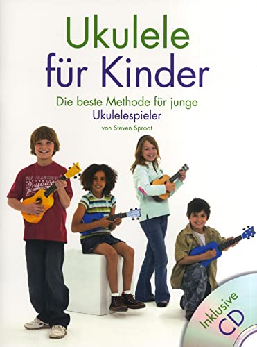 Ukulele Für Kinder: Lehrmaterial, CD für Ukulele: Die beste Methode für junge Ukulelespieler