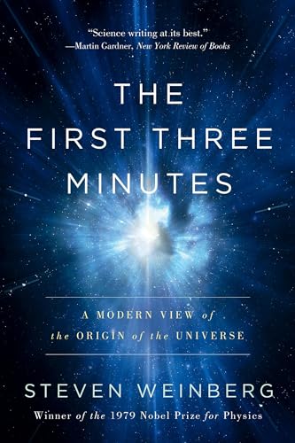 The First Three Minutes: A Modern View Of The Origin Of The Universe