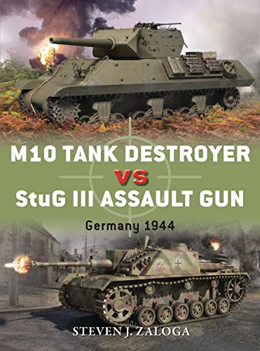 M10 Tank Destroyer vs StuG III Assault Gun: Germany 1944 (Duel, Band 53) von Osprey Publishing (UK)