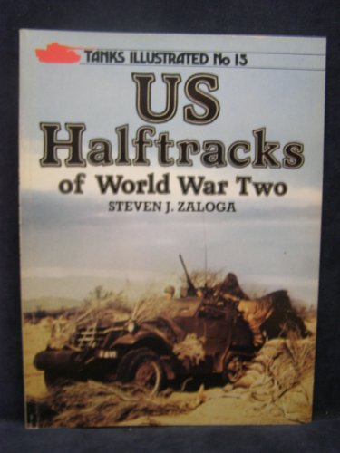 United States Half-tracks of World War Two (Tanks Illustrated) von Arms & Armour Press