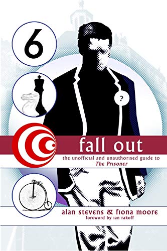 Fall Out: The Unofficial and Unathorised Guide to The Prisoner von Telos Publishing Limited