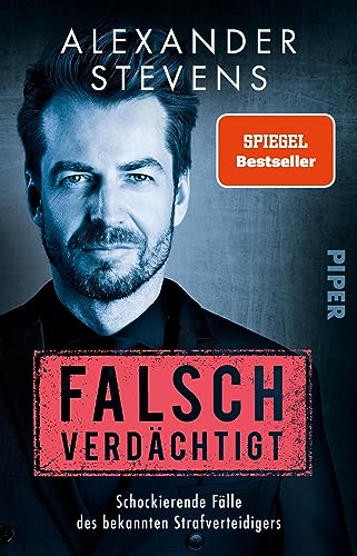 Falsch verdächtigt: Schockierende Fälle des bekannten Strafverteidigers von Piper Taschenbuch