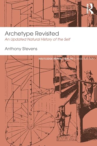 Archetype Revisited: An Updated Natural History of the Self (Routledge Mental Health Classic Edition) von Routledge