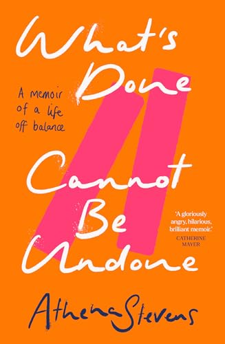 What’s Done Cannot Be Undone: Neither inspirational memoir nor trauma porn but a searing, incisive new account of the forces that impact our lives, good and bad von HQ