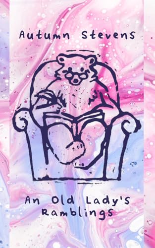 An Old Lady's Ramblings An Old Lady's Ramblings von New Generation Publishing