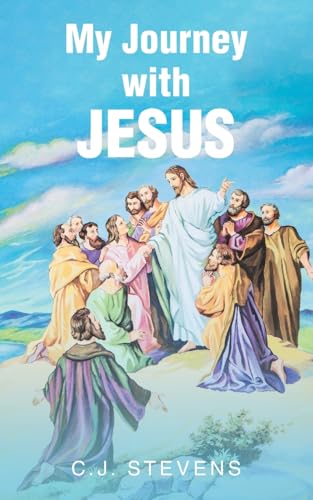 My Journey with Jesus von Christian Faith Publishing, Inc