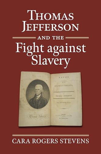 Thomas Jefferson and the Fight Against Slavery (American Political Thought) von University Press of Kansas