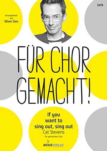If you want to sing out, sing out (Arrangement für gemischten Chor). Chorpartitur. Für Chor gemacht! von Gustav Bosse Verlag