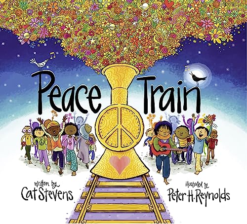 Peace Train: A beautifully illustrated children’s book about hope, peace and love – from the incredible singer-songwriter Cat Stevens!