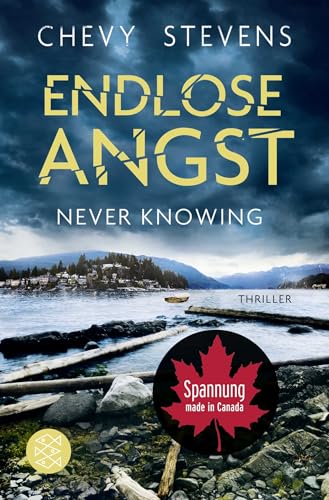 Endlose Angst - Never Knowing: Thriller | »Die Story raubt einem wirklich den Schlaf.« Für Sie von FISCHER Taschenbuch