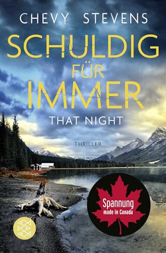 Schuldig für immer - That Night: Thriller | »Intensiv und verstörend.« Lee Child von FISCHER Taschenbuch