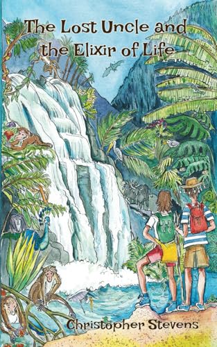 The Lost Uncle and the Elixir of Life (Charlie and Lizzie Investigate, Band 2)