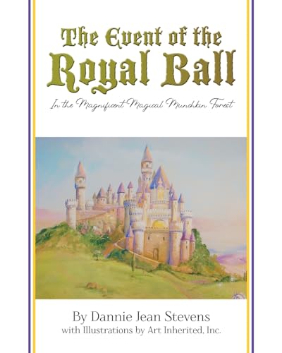 The Event of the Royal Ball: In the Magnificent Magical Munchkin Forest von Urlink Print & Media, LLC