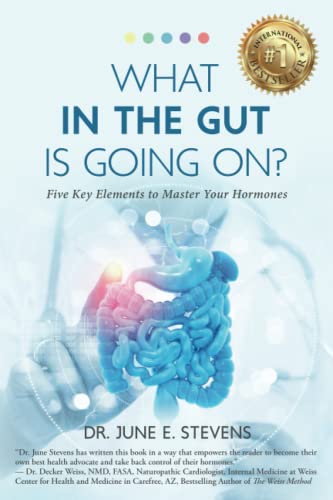 What in the Gut Is Going On?: Five Key Elements to Master Your Hormones von Babypie Publishing