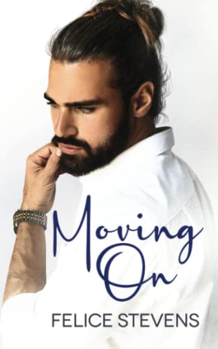 Moving On: A grumpy/sunshine MM romance