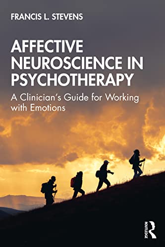 Affective Neuroscience in Psychotherapy: A Clinician's Guide for Working with Emotions von Routledge