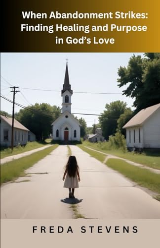 When Abandonment Strikes: Finding Healing and Purpose in God's Love von Barnes and Noble