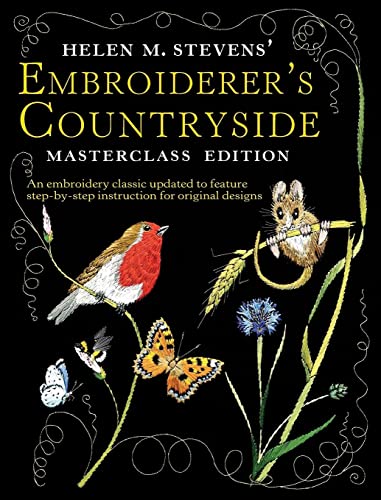 Helen M Stevens Embroiderer's Countryside (Helen Stevens' Masterclass Embroidery): Masterclass Edition (Helen Stevens' Masterclass Embroidery (Paperback)) von David & Charles