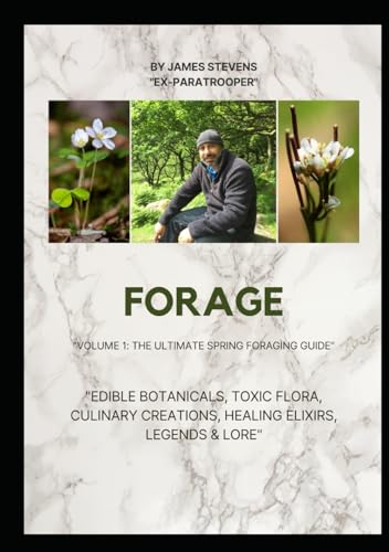 FORAGE: The Ultimate Guide to the UK's Springtime Edibles Volume 1 Spring Edition (Foraging Chronicles, Band 1) von Independently published