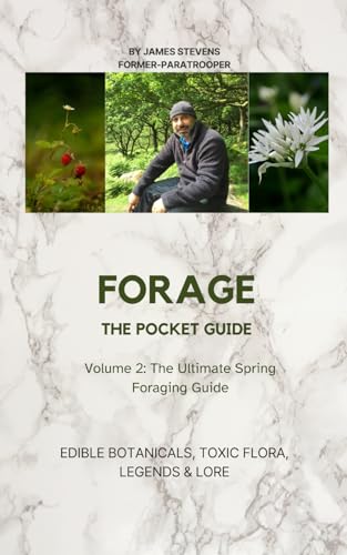Forage The Pocket Guide: Volume 2: The Ultimate Spring Foraging Guide (Foraging Chronicles) von Independently published