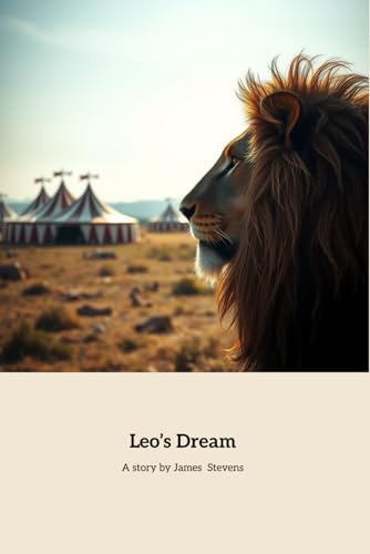 Leo’s Dream: A Lion's Journey to Freedom von Independently published