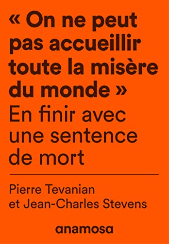 "On ne peut pas accueillir toute la misère du monde" - En finir avec une sentence de mort von ANAMOSA