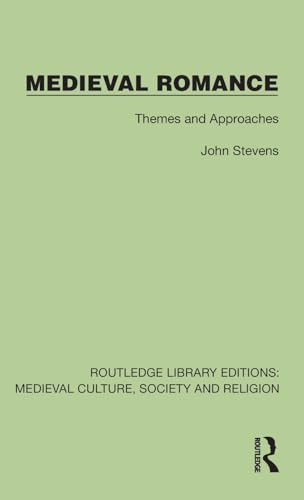 Medieval Romance: Themes and Approaches (Routledge Library Editions: Medieval Culture, Society, & Religion) von Routledge